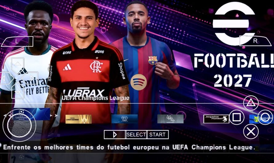 EFOOTBALL PES 2027 PPSSPP BRASILILEIRÃO e EUROPEUS NOVAS FACES 2K ELENCOS ATUALIZADOS + KITS 26/27
